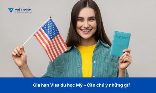 Gia hạn Visa du học Mỹ - Cần chú ý những gì?