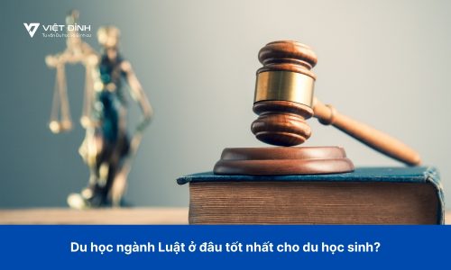 Du học ngành Luật ở đâu tốt nhất cho du học sinh?