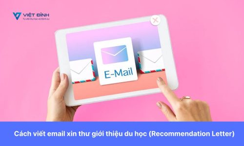 Cách viết email xin thư giới thiệu du học (Recommendation Letter)