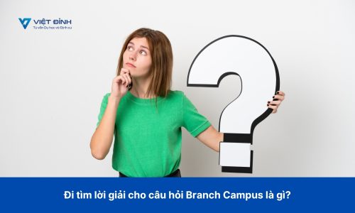 Đi tìm lời giải cho câu hỏi Branch Campus là gì?