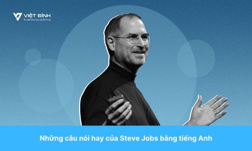 Những câu nói hay của Steve Jobs bằng tiếng Anh 2022